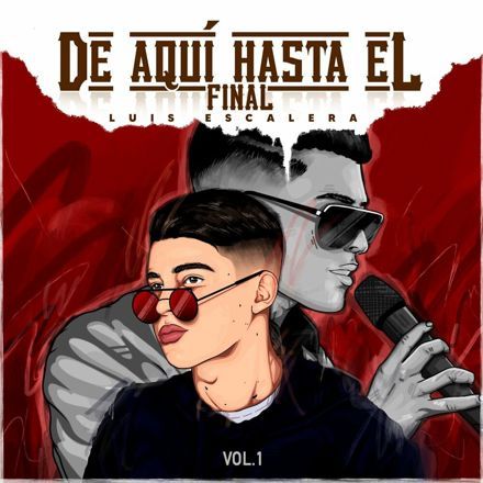 Luis Escalera – De Aquí Hasta El Final (Vol.1)