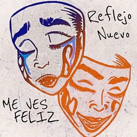 Reflejo Nuevo – Me Ves Feliz