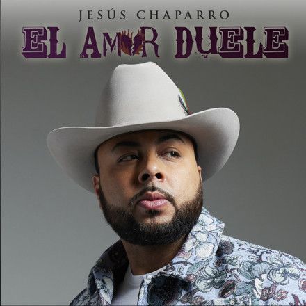 Jesús Chaparro – El Amor Duele